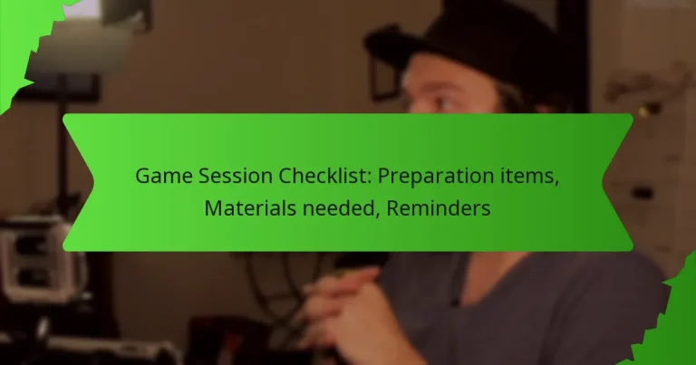 Game Session Checklist: Preparation items, Materials needed, Reminders