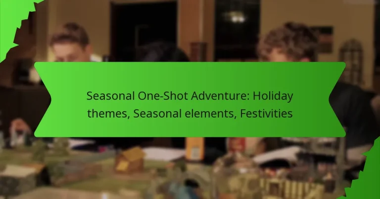 Seasonal One-Shot Adventure: Holiday themes, Seasonal elements, Festivities