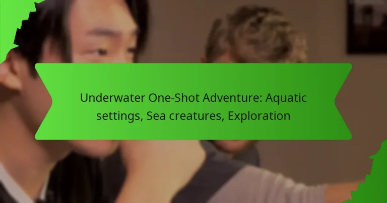 Underwater One-Shot Adventure: Aquatic settings, Sea creatures, Exploration