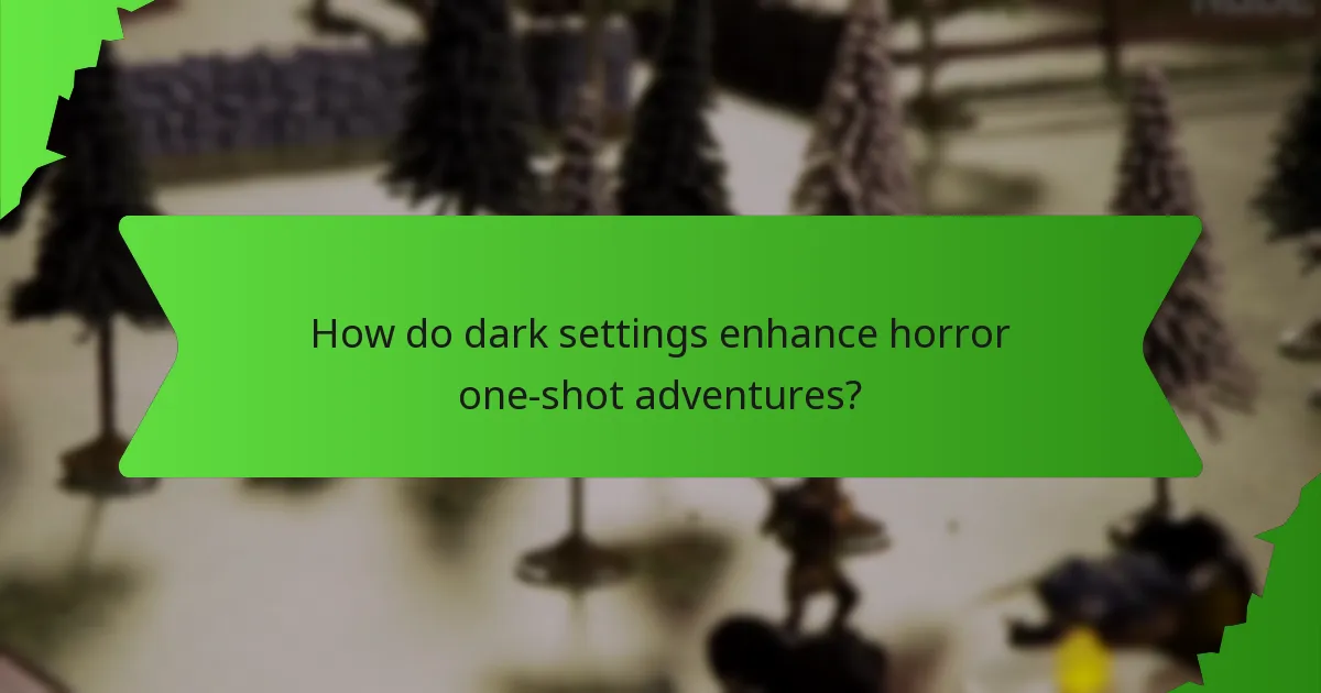 How do dark settings enhance horror one-shot adventures?