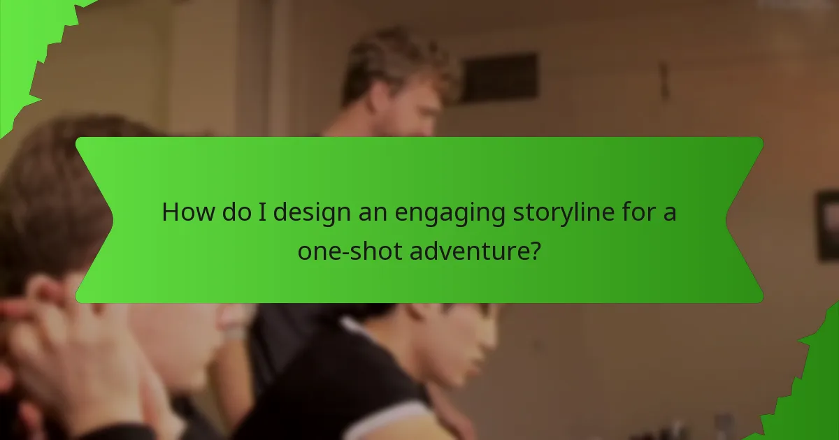How do I design an engaging storyline for a one-shot adventure?