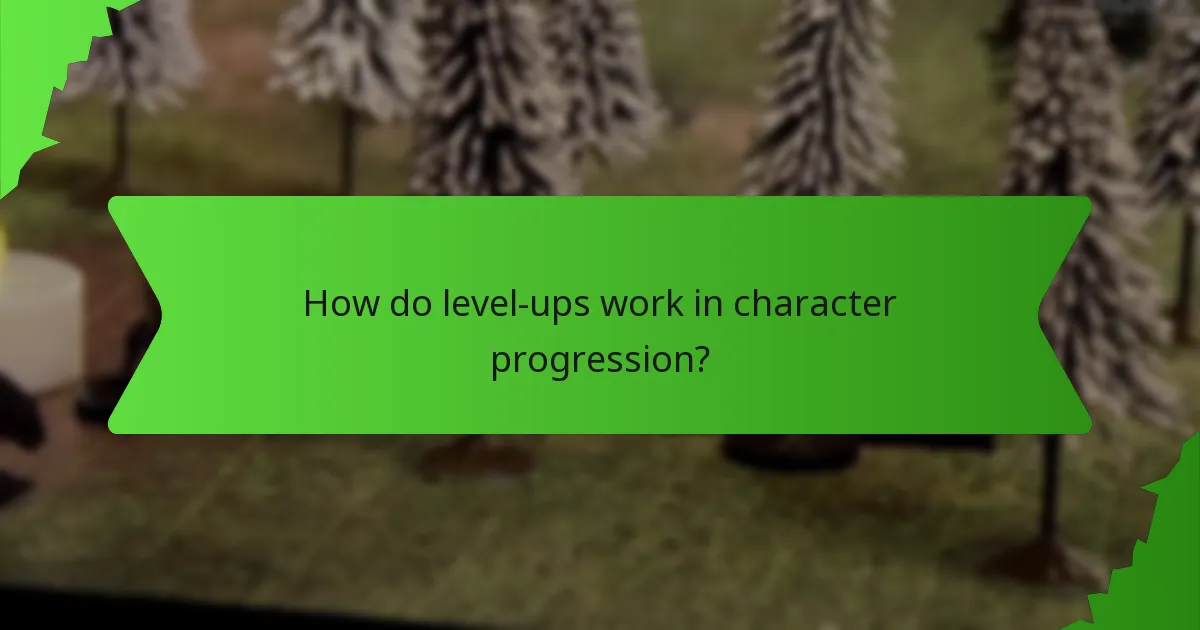 How do level-ups work in character progression?