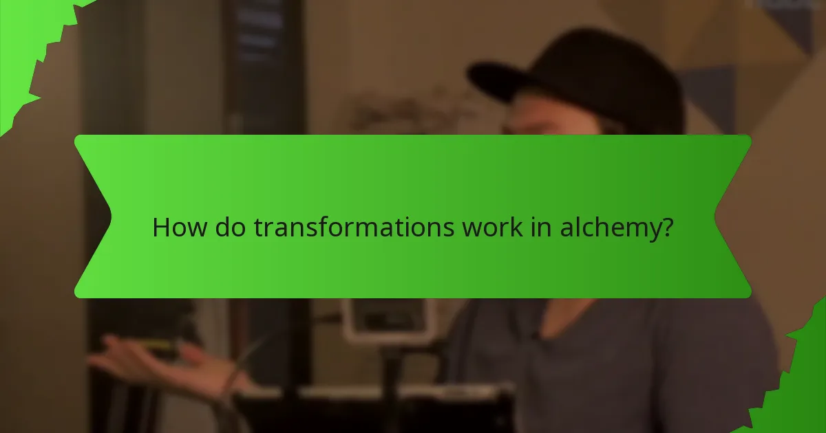 How do transformations work in alchemy?