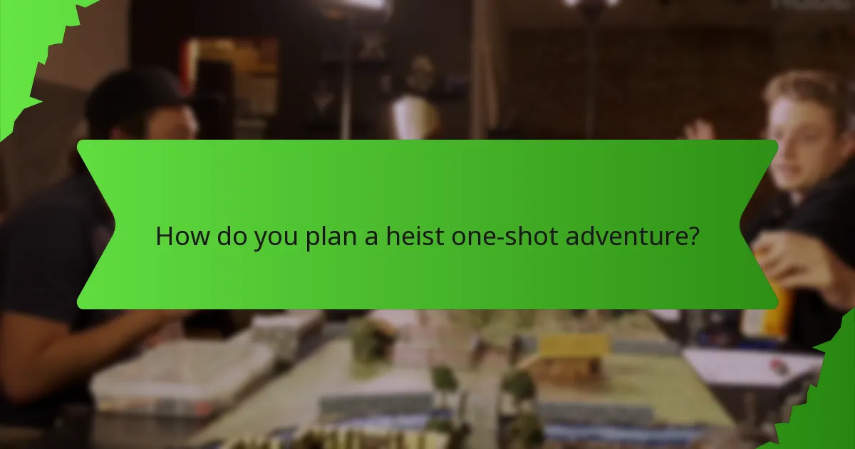 How do you plan a heist one-shot adventure?