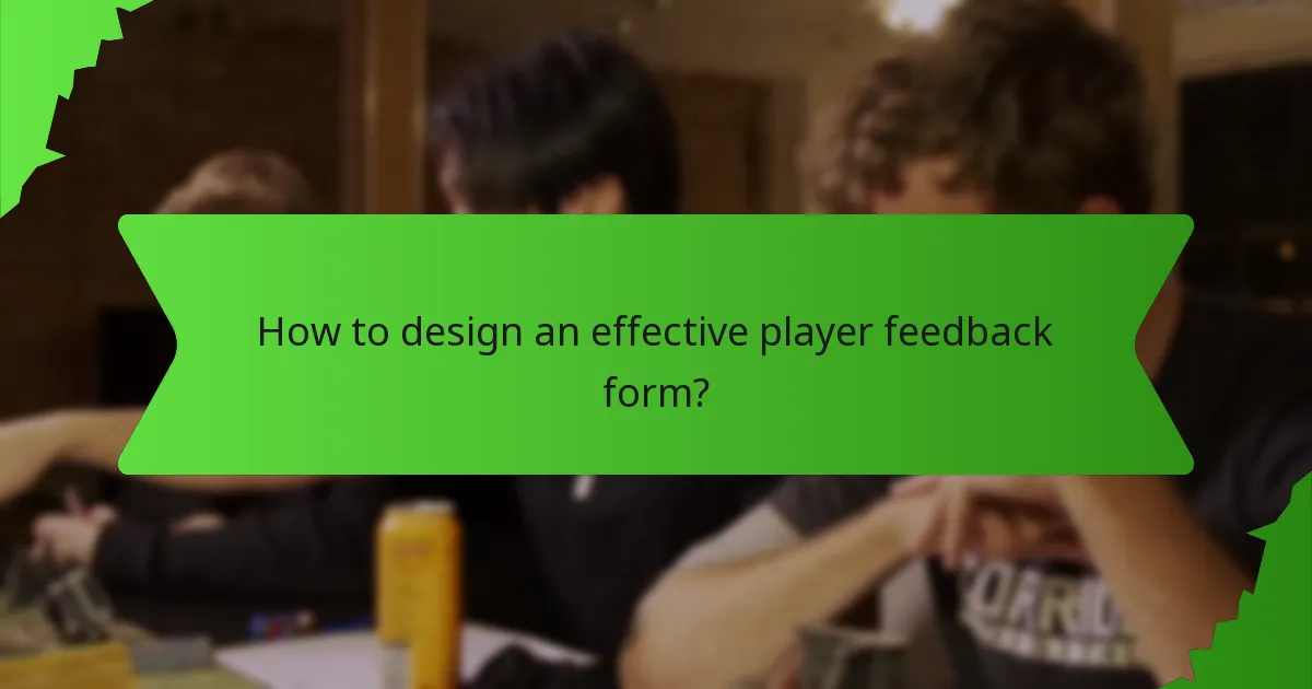 How to design an effective player feedback form?