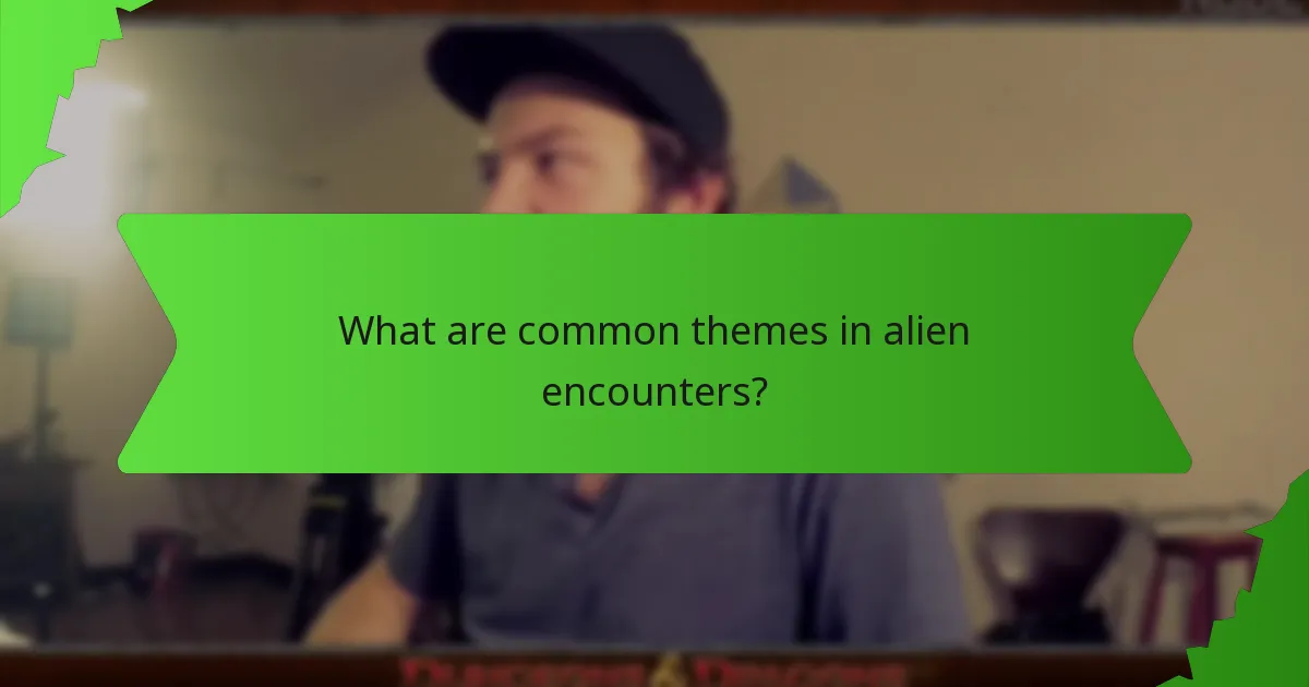 What are common themes in alien encounters?