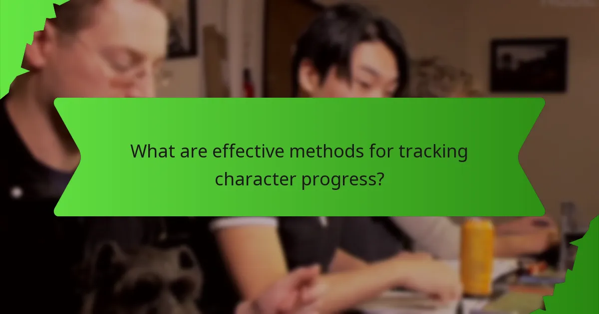 What are effective methods for tracking character progress?