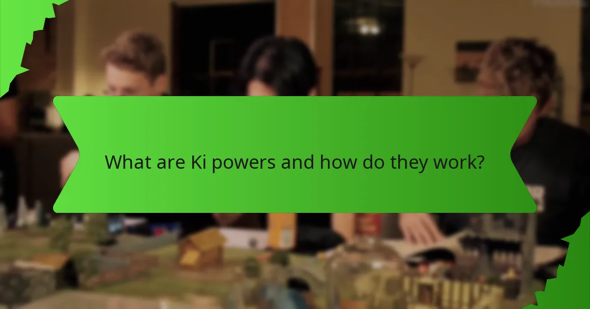 What are Ki powers and how do they work?