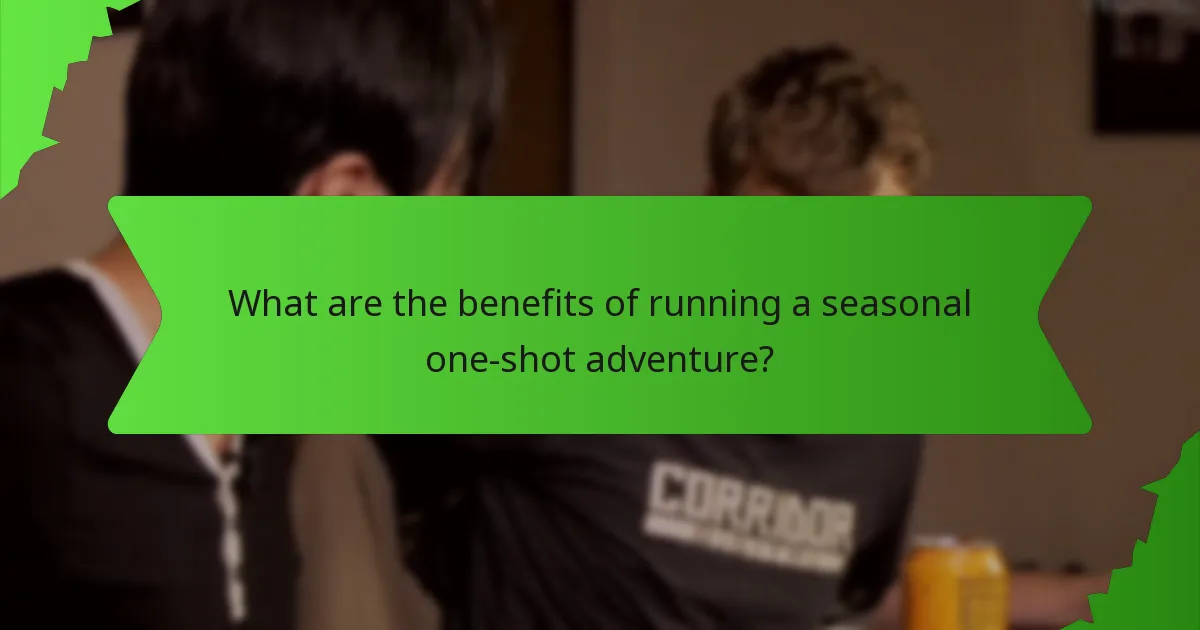 What are the benefits of running a seasonal one-shot adventure?