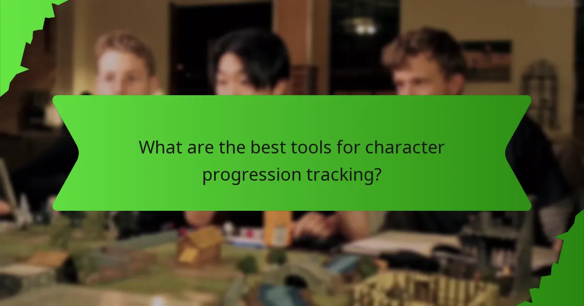 What are the best tools for character progression tracking?