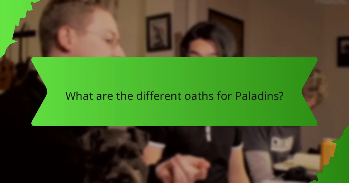 What are the different oaths for Paladins?