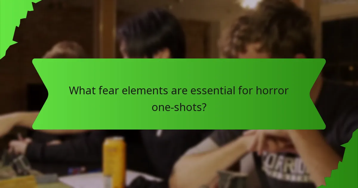 What fear elements are essential for horror one-shots?