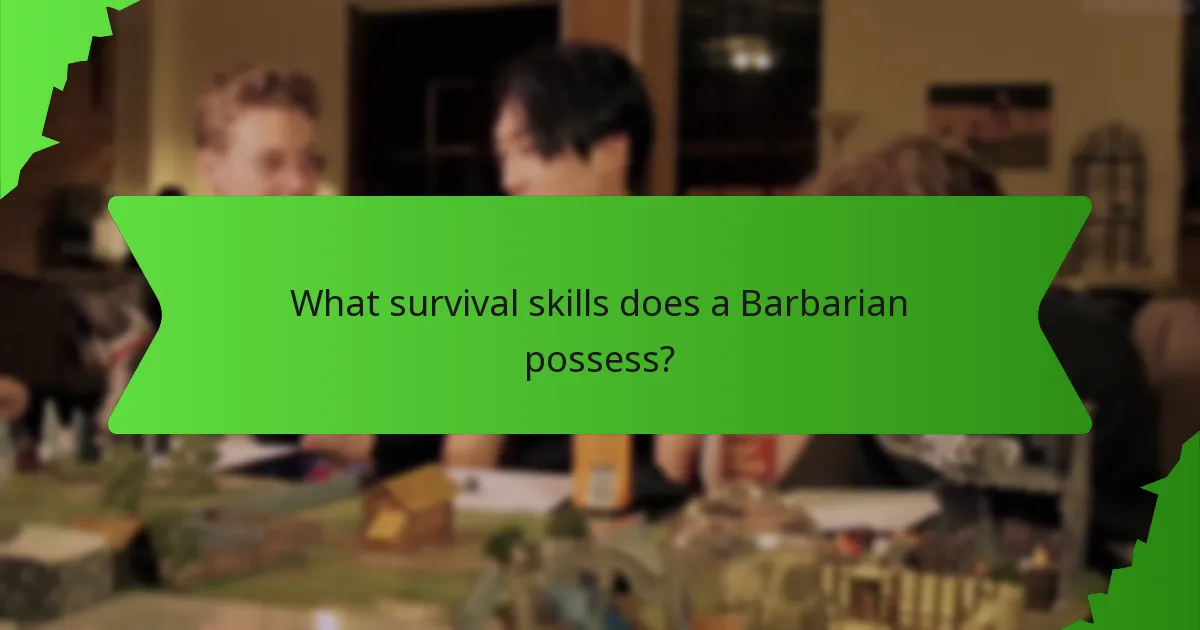 What survival skills does a Barbarian possess?