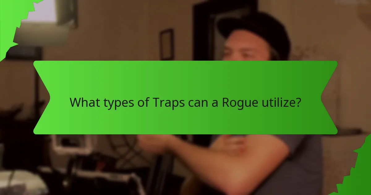 What types of Traps can a Rogue utilize?