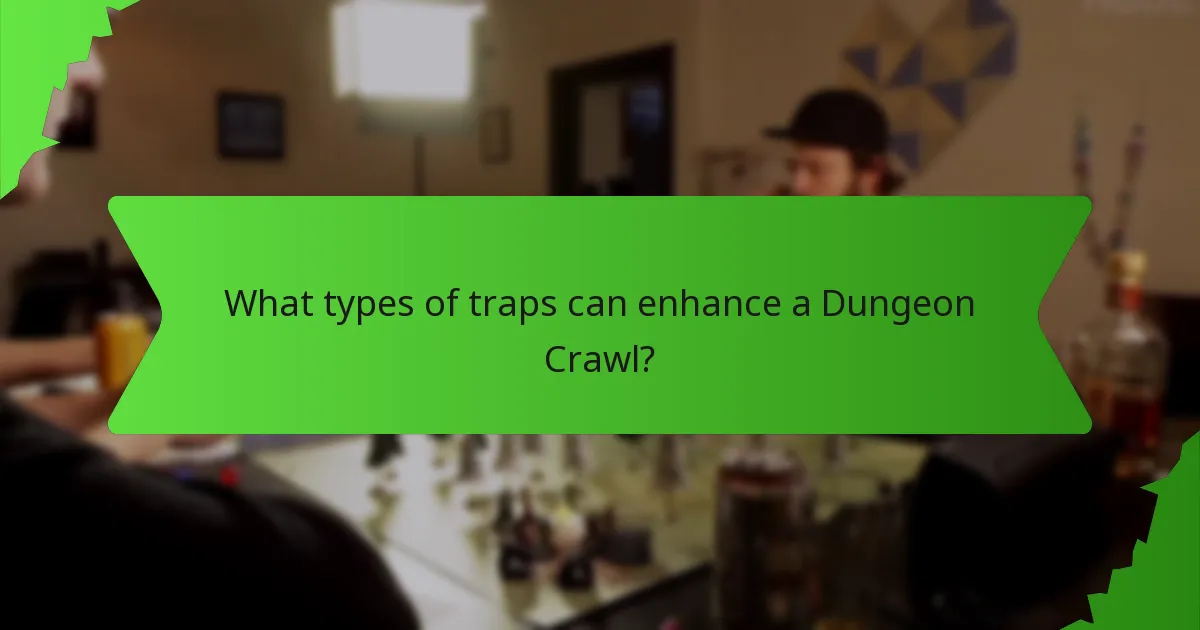 What types of traps can enhance a Dungeon Crawl?