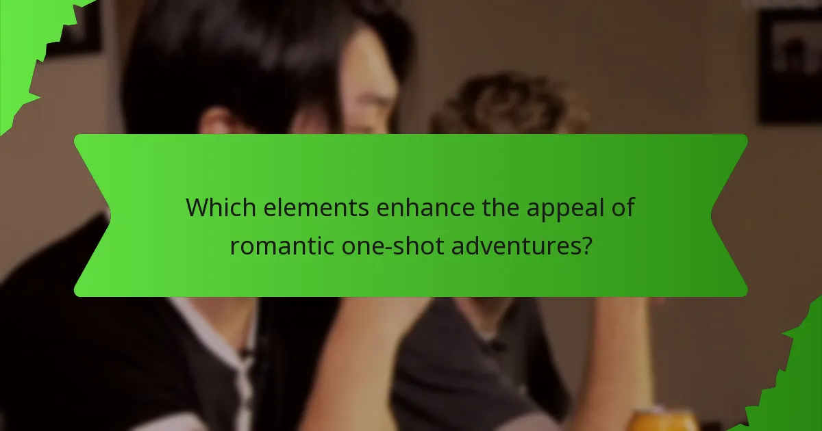Which elements enhance the appeal of romantic one-shot adventures?