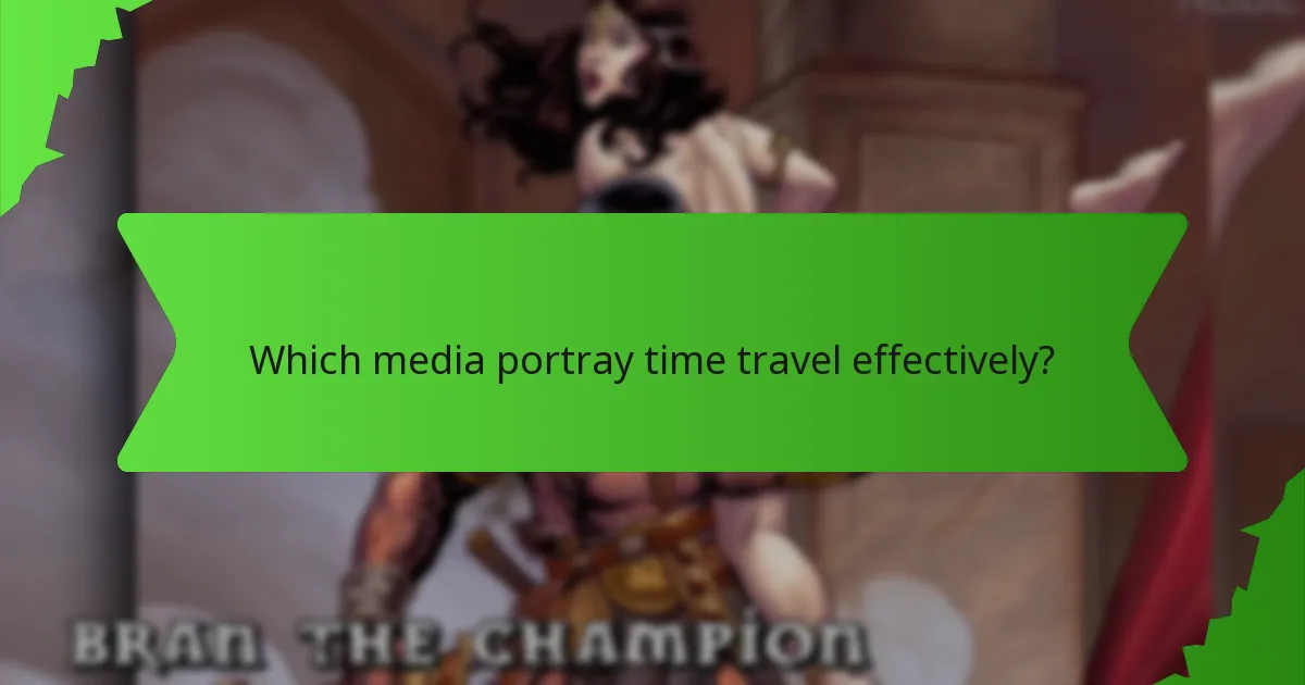Which media portray time travel effectively?
