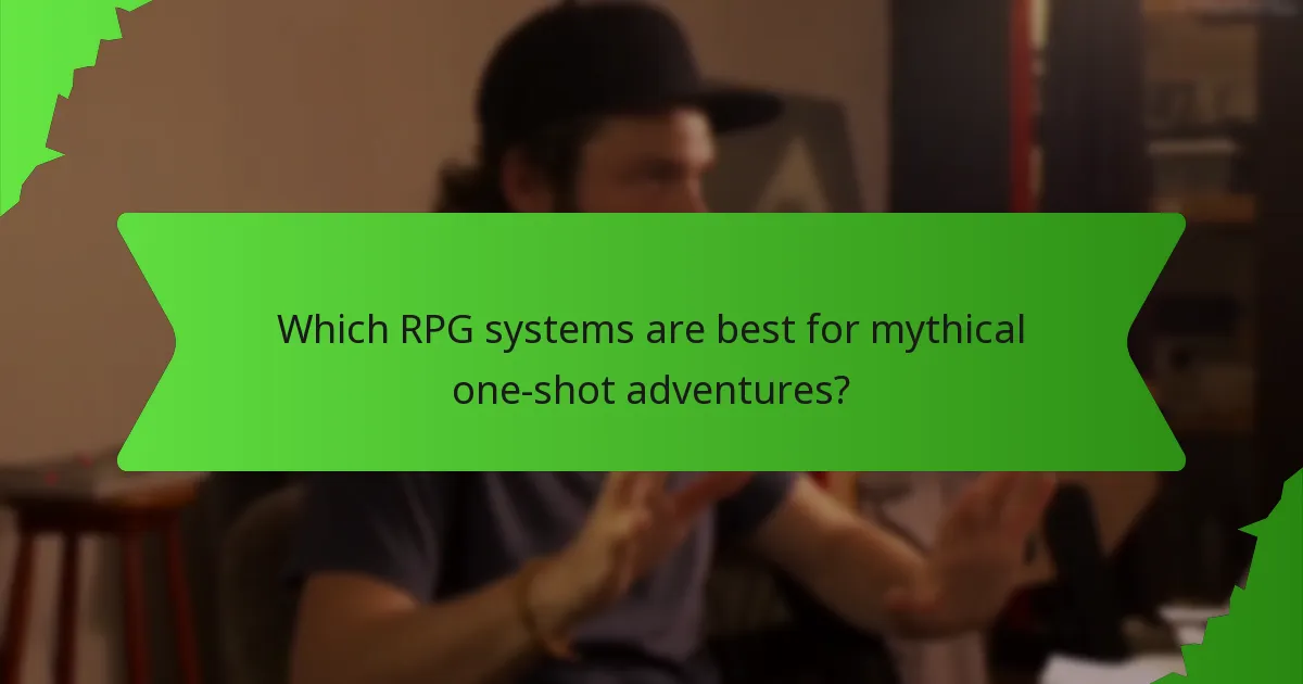 Which RPG systems are best for mythical one-shot adventures?